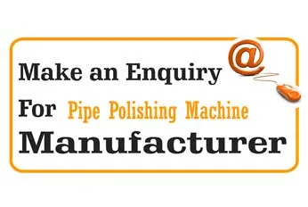 Pipe Polishing Machine India 